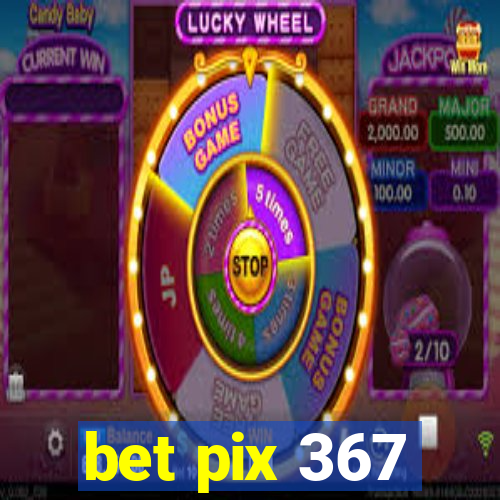 bet pix 367